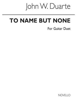 John W. Duarte: To Name But None for 2 Guitars