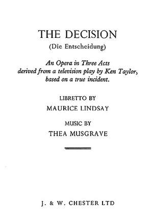 Thea Musgrave: The Decision - Opera In 3 Acts (Libretto)