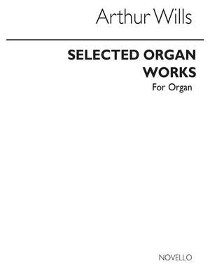 Arthur Wills: Select Organ Works