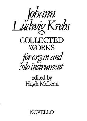 Johann Ludwig Krebs: Collected Works For Organ And Solo Instrument