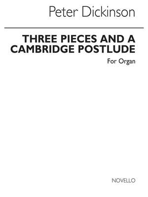Peter Dickinson: Three Pieces And A Cambridge Postlude
