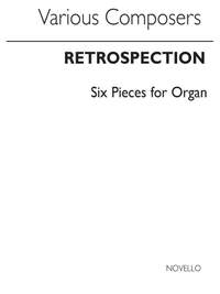 Ernest Tomlinson_Gordon Jacob_Harold Darke_Sir William Henry Harris_York Bowen: Retrospection-Six Pieces For Organ