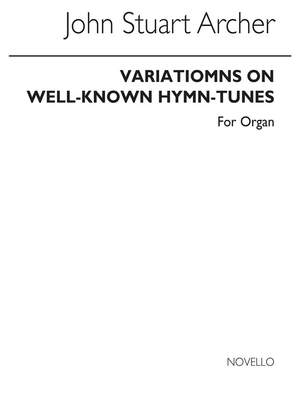 J. Stuart Archer: Variations On Well Known Hymn Tunes for