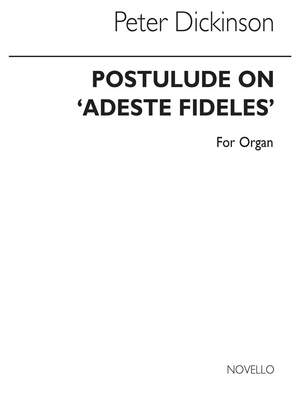 Peter Dickinson: Postlude On Adeste Fideles for Organ