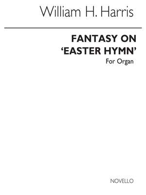 Sir William Henry Harris: Fantasy On Easter Hymn for
