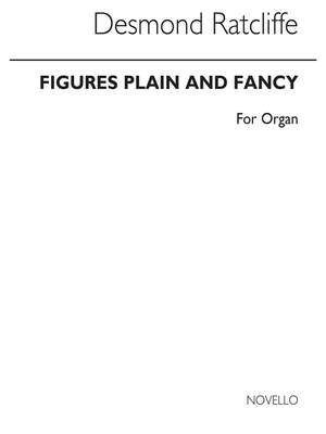 Desmond Ratcliffe: Figures Plain And Fancy for Organ
