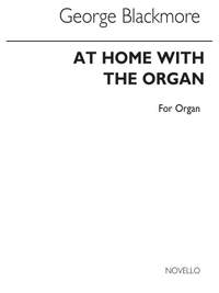 George Blackmore: At Home With Organ