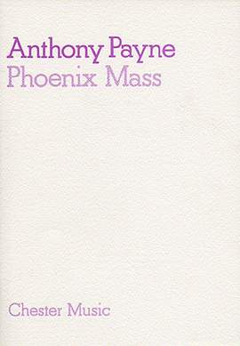 Anthony Payne: Phoenix Mass