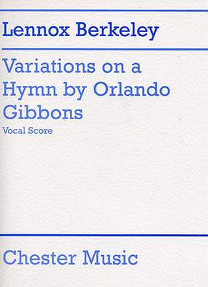 Lennox Berkeley: Variations On A Hymn By Orlando Gibbons