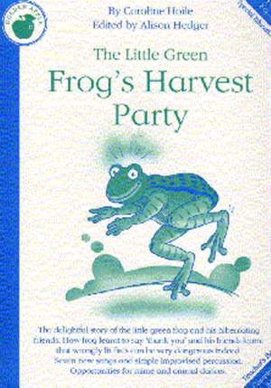 Caroline Hoile: The Little Green Frogs Harvest Party