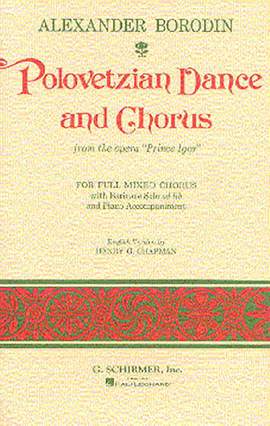 Alexander Porfiryevich Borodin: Polovetzian Dances and Chorus (from Prince Igor)