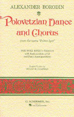 Alexander Porfiryevich Borodin: Polovetzian Dances and Chorus (from Prince Igor)