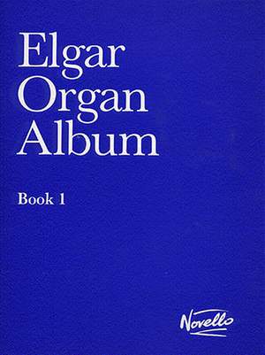Edward Elgar: Organ Album 1