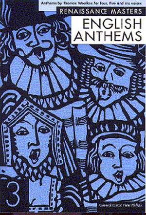 Thomas Weelkes: English Anthems