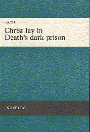 Johann Sebastian Bach: Christ Lay In Death's Dark Prison