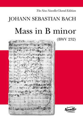 Johann Sebastian Bach: Mass In B Minor BWV 232 - Novello Edition