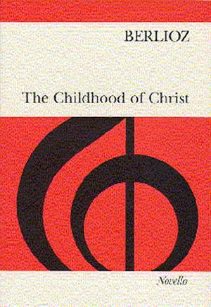 Berlioz: L'enfance du Christ