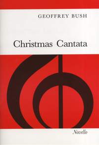 Geoffrey Bush: Christmas Cantata