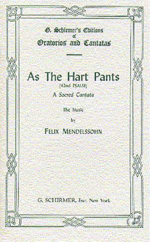 Felix Mendelssohn Bartholdy: As The Hart Pants
