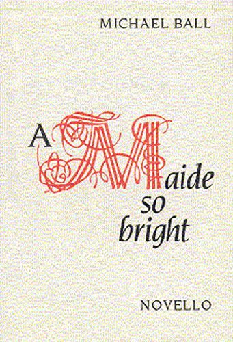 Michael Ball: A Maide So Bright