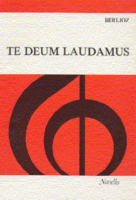 Hector Berlioz: Te Deum Laudamus