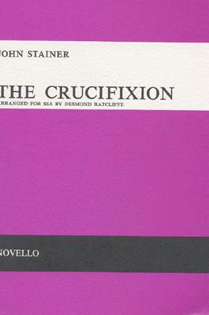 Sir John Stainer: The Crucifixion