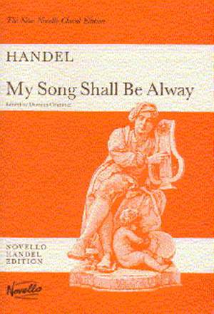 Georg Friedrich Händel: My Song Shall Be Alway