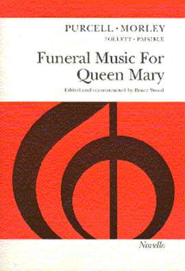 Henry Purcell_Thomas Morley: Funeral Music for Queen Mary