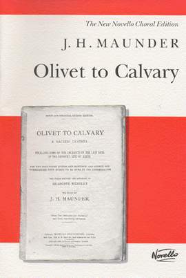 John Henry  Maunder: From Olivet to Calvary