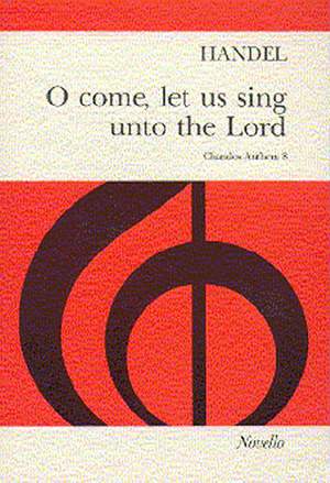 Georg Friedrich Händel: O Come, Let Us Sing Unto The Lord