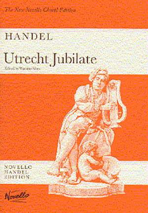 Georg Friedrich Händel: Utrecht Jubilate
