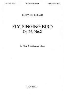 Edward Elgar: Fly singing bird
