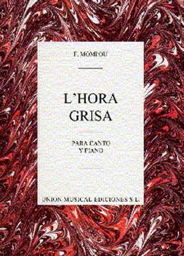 Mompou: L'Hora Grisa