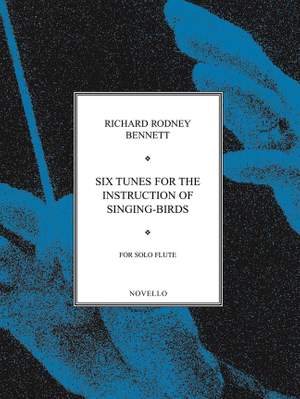 Richard Rodney Bennett: Six Tunes For The Instruction Of Singing