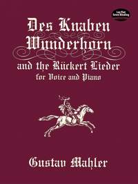 Mahler, G: Des Knaben Wunderhorn and the Rückert Lieder