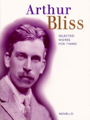Arthur Bliss: Selected Works For Piano (1923-27)