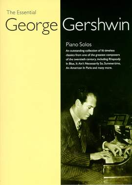 George Gershwin: The Essential George Gershwin
