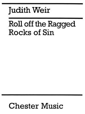 Judith Weir: Roll Off The Ragged Rocks Of Sin