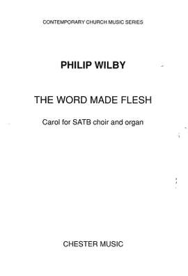 Philip Wilby: The Word Made Flesh