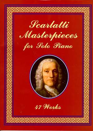 Domenico Scarlatti: Masterpieces for Solo Piano