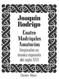 Joaquín Rodrigo: 4 Madrigales Amatorios