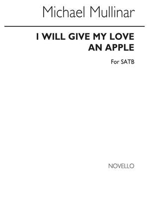 Michael Mullinar: I Will Give My Love An Apple