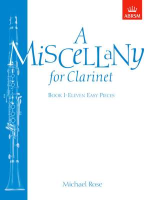 Michael Rose: A Miscellany for Clarinet, Book I