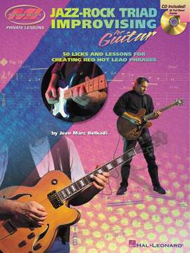 Jean Marc Belkadi: Jazz-Rock Triad Improvising For Guitar