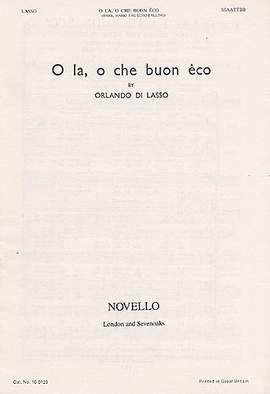 Orlando di Lasso: O La O Che Buon Eco (Hark Hark The Echo Falling)