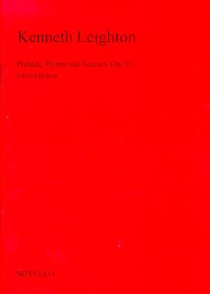 Kenneth Leighton: Prelude, Hymn And Toccata Op.96