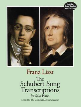Franz Liszt: The Schubert Song Transcriptions for Solo Piano 3
