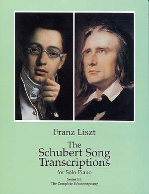 Franz Liszt: The Schubert Song Transcriptions for Solo Piano 3