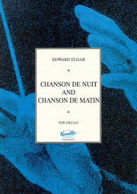 Edward Elgar: Chanson De Nuit And Chanson De Matin