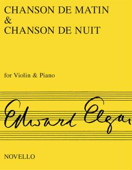 Edward Elgar: Chanson De Matin And Chanson De Nuit
